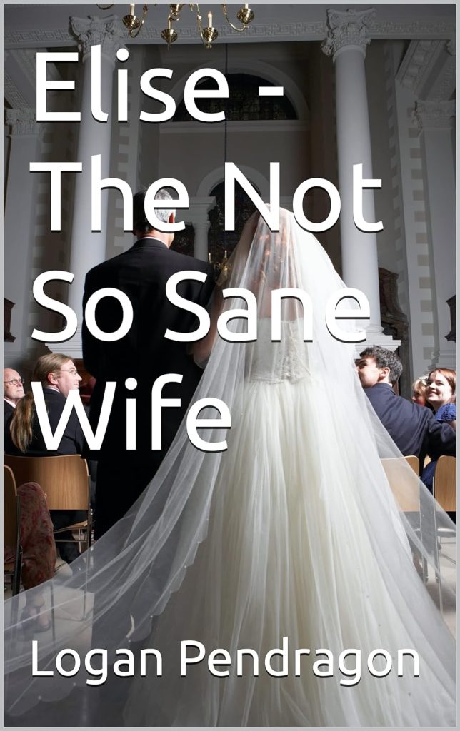 Elise: The Not So Sane Wife